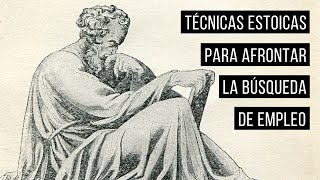 Técnicas estoicas para afrontar la búsqueda de empleo | Asesoramiento filosófico y empleabilidad