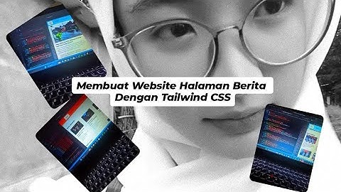 Membuat Website Portal Berita Modern Dengan Tailwind CSS (Full Presentasi) SMKN 1 pasuruan -10RPL1