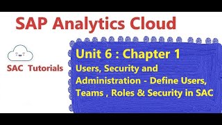 36. Users, Security and Administration - Define Users, Teams , Roles & Security in SAC