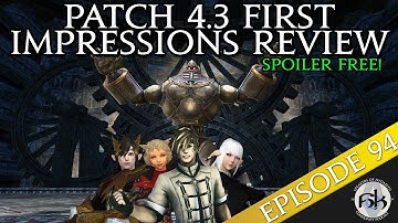 [FFXIV] Patch 4.3 First Impression (Spoiler Free) Review | SoH | Episode 94