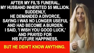 After my FIL's funeral, my husband inherited $5K and divorced me. Day after, he was in a panic.