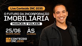 O Futuro da Incorporação Imobiliária - Part. Marcelo Volker
