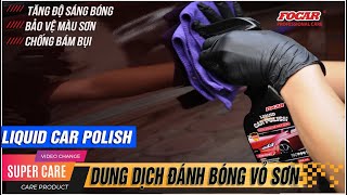 Dung Dịch Đánh Bóng Sơn Ô Tô Focar Tăng Cường Polymer Sáng Bóng Kháng Nước