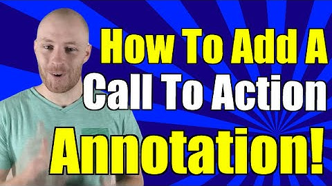 Video Marketing: How To Add A Call To Action Annotation To Your Video
