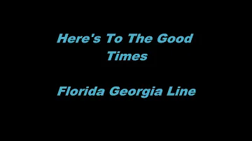 Here's To The Good Times - Florida Georgia Line - Lyrics(On Screen)