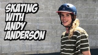 SKATING WITH ANDY ANDERSON AND FRIENDS !!! - NKA VIDS -