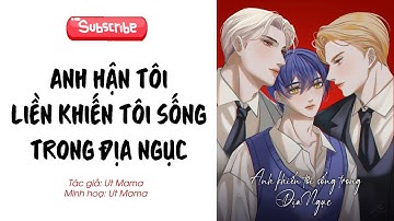 [BL Audio] Anh hận tôi, liền khiến tôi sống trong địa ngục - Bản audio