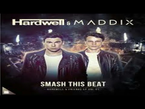 Hardwell & Maddix - Smash This Beat (New Song 2017)