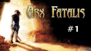Arx Fatalis (Ep. 1 - So Many Cool Things)