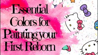 *•Essential GHSP Colors For Making Your First Reborn•*