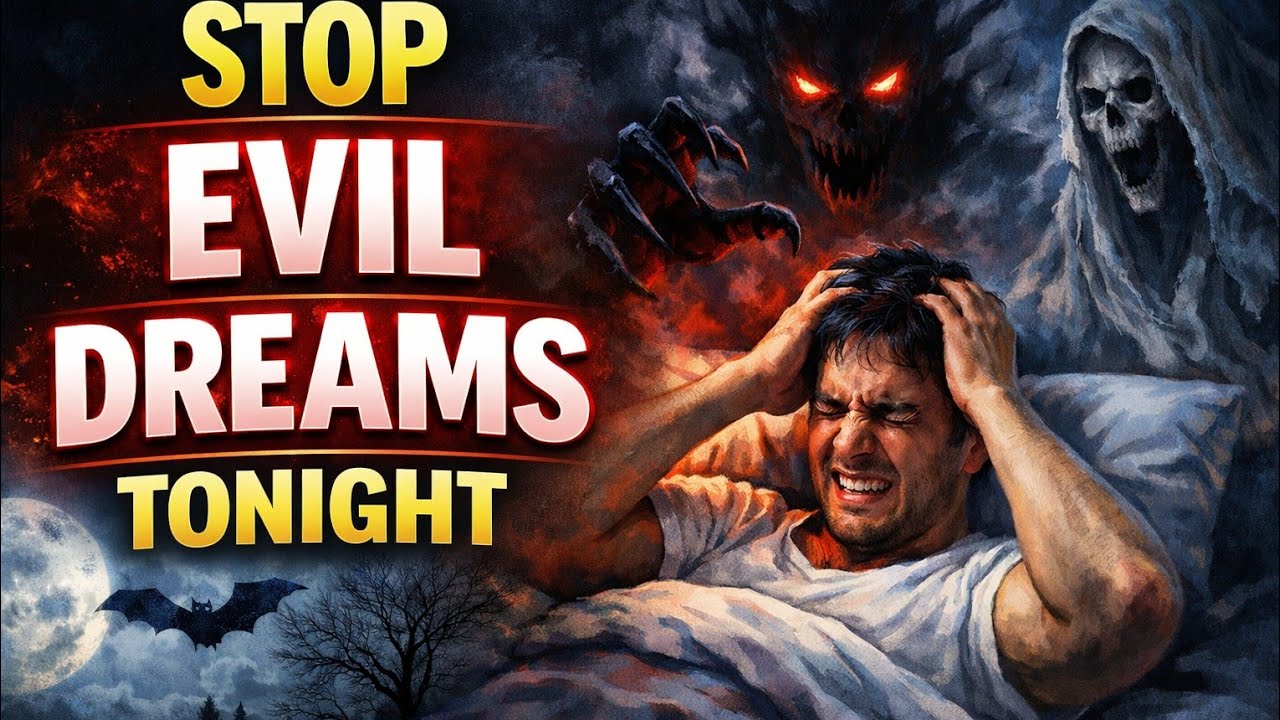 PRAYER AGAINST EVIL DREAMS AND SPIRITUAL ATTACKS AT NIGHT || UNMASKING EVIL 