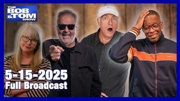 The Bob & Tom Show - May 15, 2025