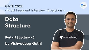 Data Structure - 5 | L 5 | Most Frequent Interview Questions | GATE 2022 | Vishvadeep Gothi