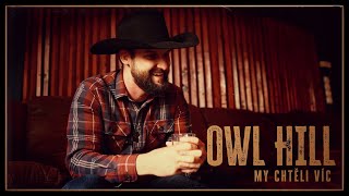OWL HILL — My Chtěli Víc (Official Lyric Video)