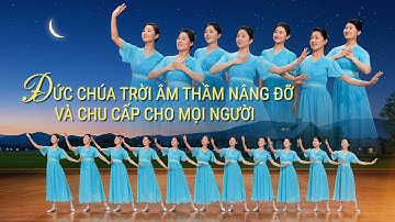 Vũ đạo hội thánh Cơ Đốc | Đức Chúa Trời âm thầm nâng đỡ và chu cấp cho mọi người