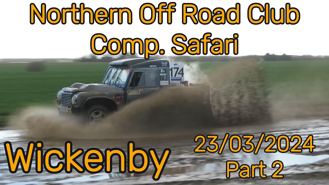 Northern Off Road Club - Comp. Safari - Wickenby 23/03/2024 - Part 2 www.norc.org.uk