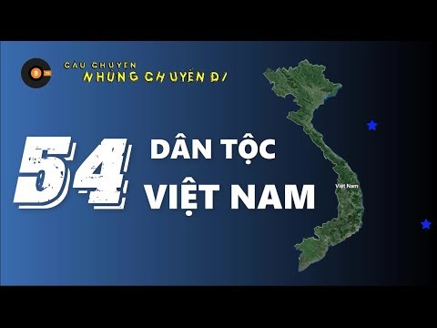 Video 54 dân tộc việt nam - youtube