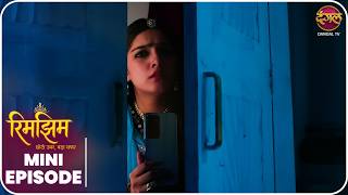 Rimjhim - Choti Umar Bada Safar | Mini Episode 351 | Dangal TV