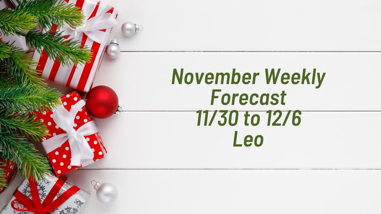 Leo Forecast For November 30th to December 6th YouTube