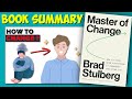 Mastering change in 5 steps  master of change book summary  brad stulberg