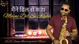 Download Lagu Maine Dil Se Kaha Instrumental | K.K. Songs Instrumental Music | Saxophone Bollywood Music MP3