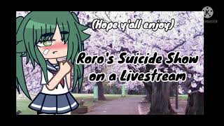 Roro's Suicide Show on a Livestream | Gacha Music Video