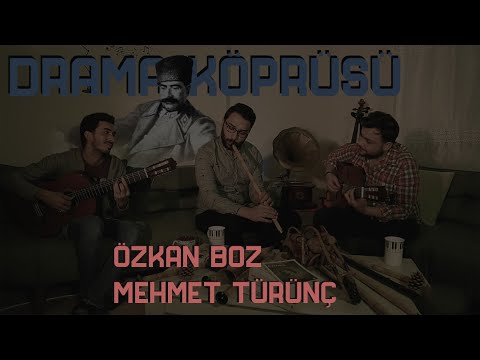 Özkan Boz Ft Mehmet Türünç - Drama Köprüsü