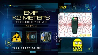 Emf & K2 Meters - The Deep Dive