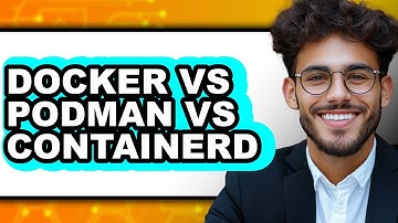 Docker vs Podman vs Containerd - Which Is Better?