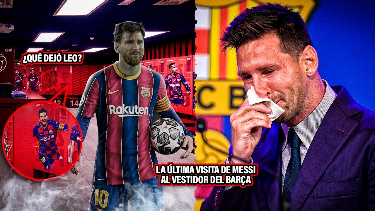 Así fue la ÚLTIMA VISITA de Messi al vestidor del BARÇA ¡NO CREERÁS lo