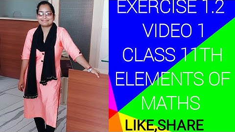 Exercise 1.2 video 1st set theory ch1 class 11th elements of maths