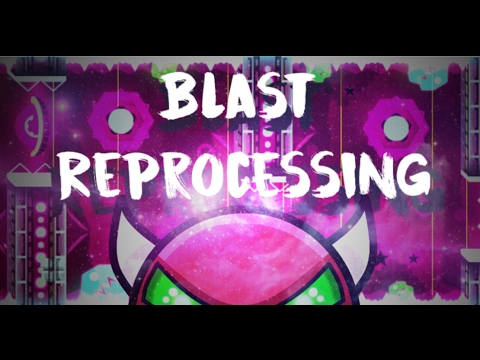 Blast ReProcessing 100% Complete [Blast processing 2017?] - By Codex and Ryder [Demon]