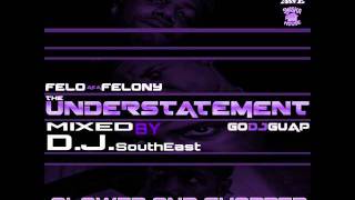 Felony -Understatement(Mixed by D.j. SouthEast)