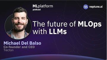 The future of MLOps with LLMs | Mike Del Balso