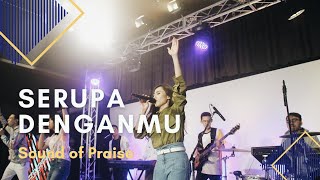 Sound of Praise-Serupa DenganMu ( Album I Am Alive ) Live at AOC Surabaya