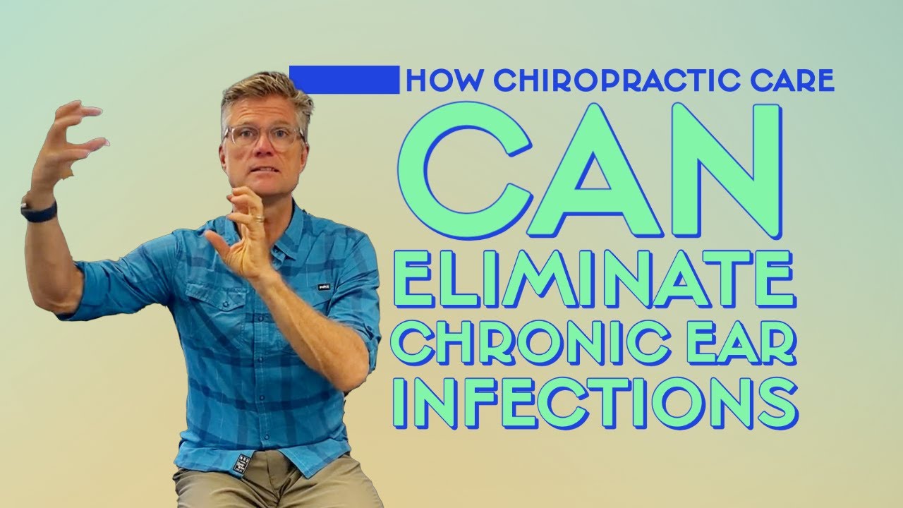 How Chiropractic Care Can Eliminate Chronic Ear Infections | Chiropractor in Dana Point, CA