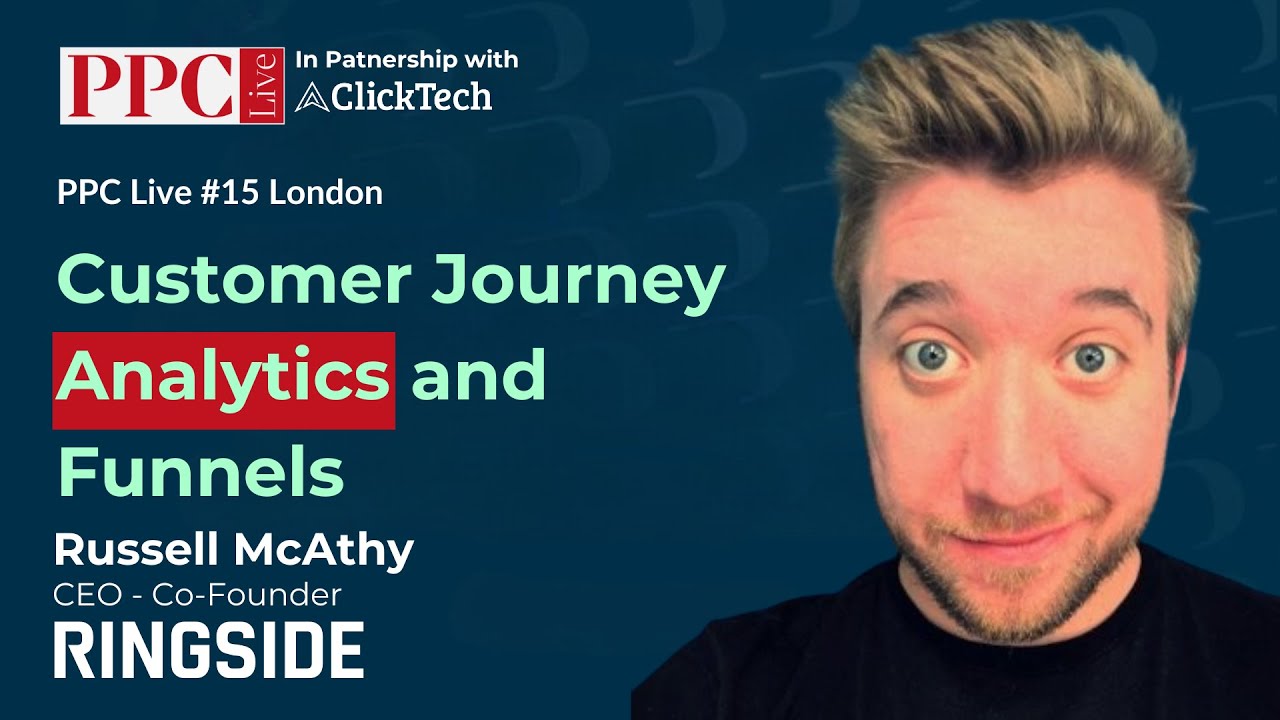 NEW - Customer Journey Analytics and Funnels – What You Don’t Know -  Russell McAthy