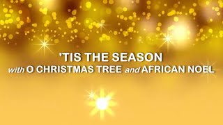 'Tis the Season with O Christmas Tree and African Noel - Joybells Gospel Team Virtual Choir