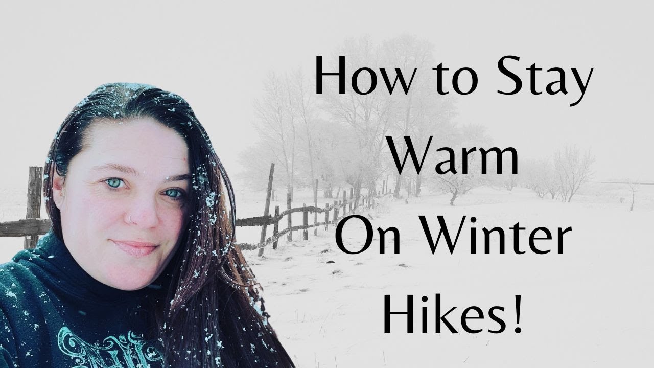 How to Stay Warm on Winter Hikes! | Winter Wear for Hiking - YouTube