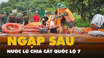 Nghệ An: Nước lũ chia cắt quốc lộ 7, ngập sâu hơn 1m