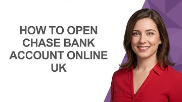 How to Open Chase Bank Account Online Uk - AshleyHowTo