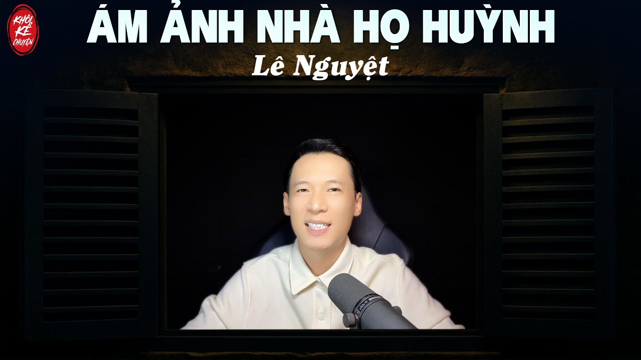 ÁM ẢNH NHÀ HỌ HUỲNH - Tác giả : LÊ NGUYỆT | Một âm mưu hào môn thâm sâu nhằm chiếm đoạt tất cả.