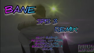 Bane - spis 3 remix ft. Baby-d, Rush fcqnrsh, Jay Paris, Badboy, Df99, Emilio Bratanzi & Yakub