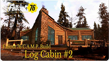 Fo76 C.A.M.P. Build Log Cabin #2