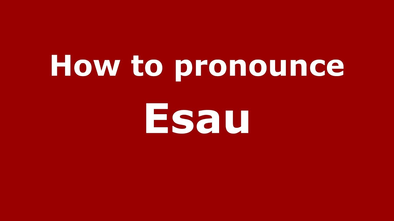 How to pronounce Esau (Greek/Greece)
