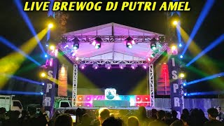 LIVE BREWOG AUDIO FT DJ PUTRI AMEL DI PRIGEN PASURUAN