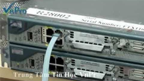 Bài Giảng Cấu hình cơ bản Router 2   YouTube