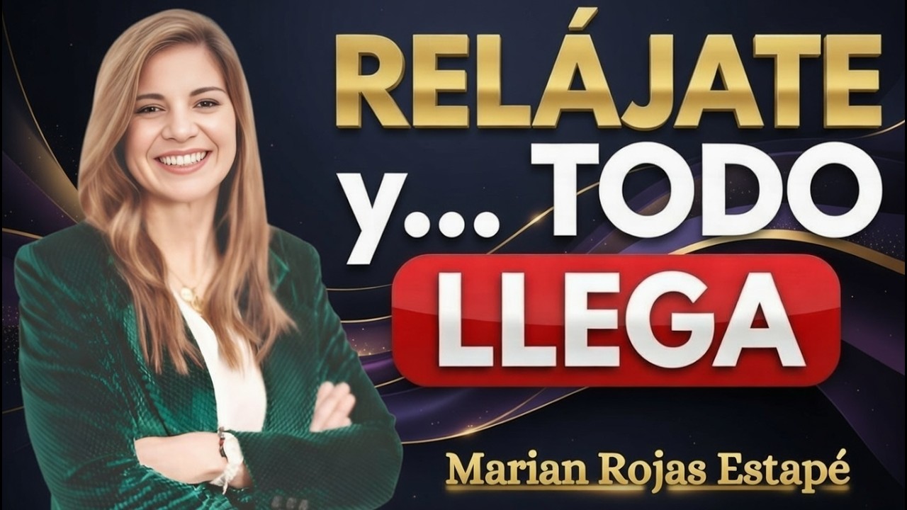 CUANDO TE RELAJAS, TODO LO BUENO LLEGA A TU VIDA 🧠✨(LA PSICOLOGÍA LO RESPALDA) | MARIAN ROJAS ESTAPE
