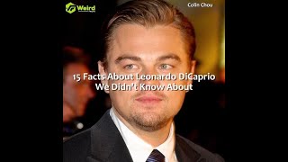 Unveiling the Unseen: 15 Fascinating Facts About Leonardo DiCaprio!