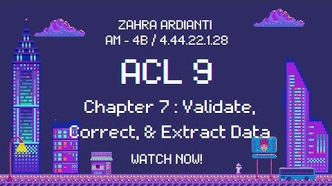 Tutorial ACL 9 Chapter 7 : Validate, Correct, and Extract Data
